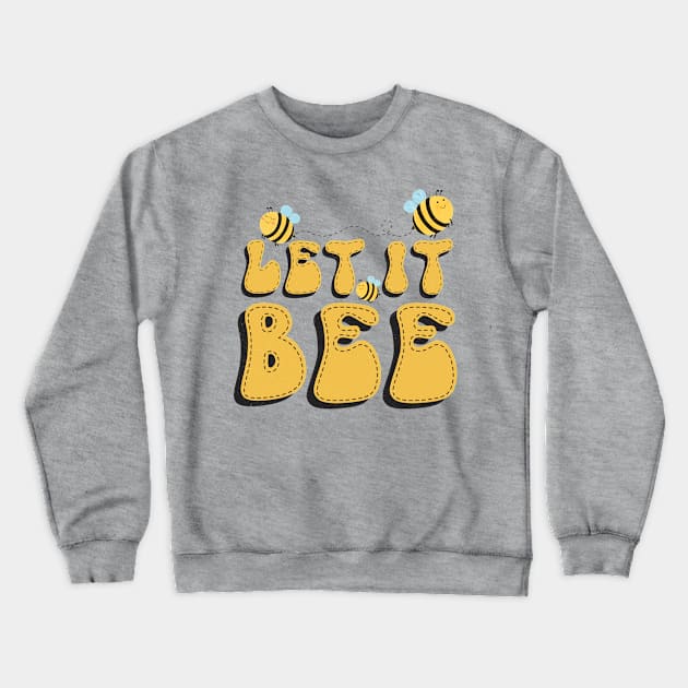 Let it Bee! Crewneck Sweatshirt by Simple Ever